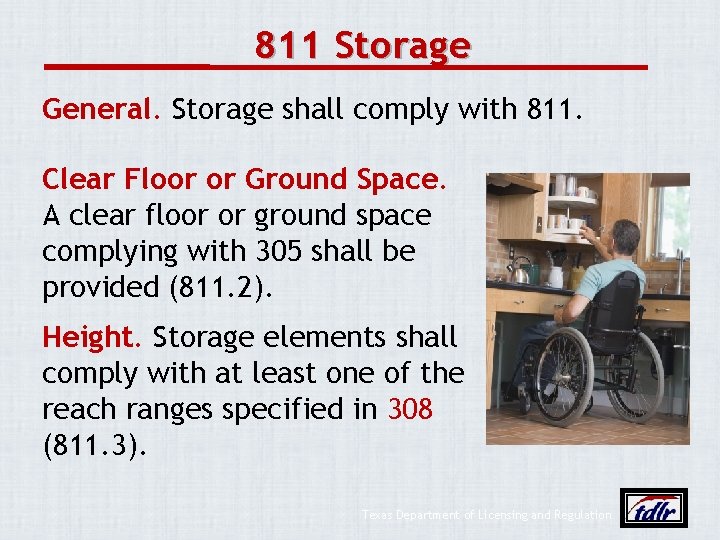 811 Storage General. Storage shall comply with 811. Clear Floor or Ground Space. A