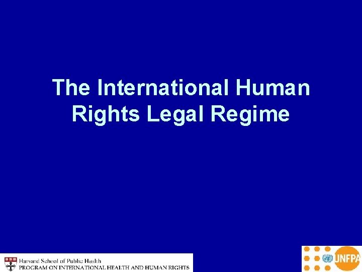 The International Human Rights Legal Regime 