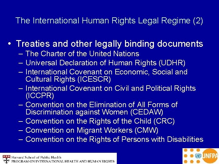 The International Human Rights Legal Regime (2) • Treaties and other legally binding documents