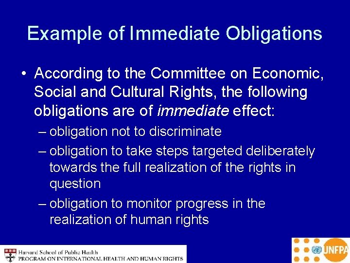 Example of Immediate Obligations • According to the Committee on Economic, Social and Cultural