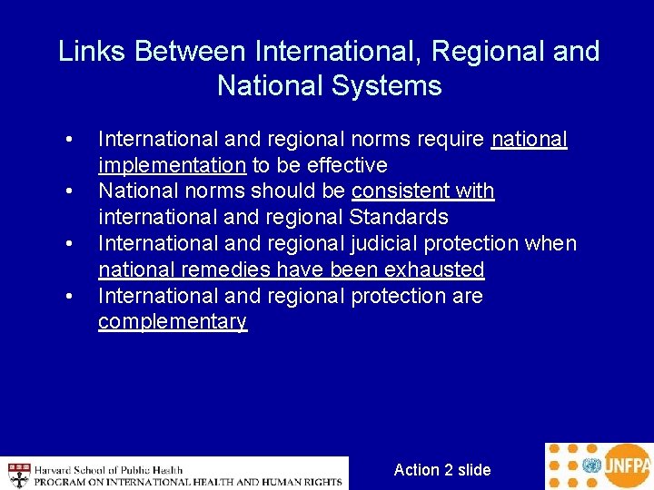 Links Between International, Regional and National Systems • • International and regional norms require