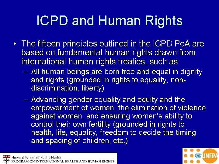 ICPD and Human Rights • The fifteen principles outlined in the ICPD Po. A