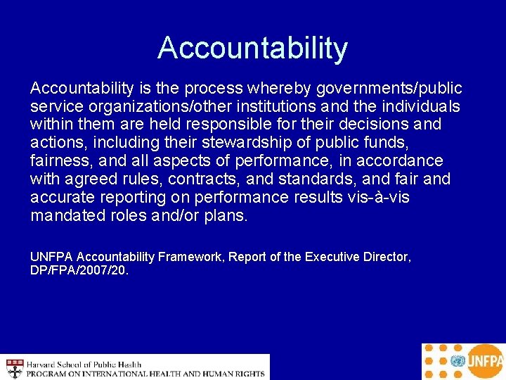 Accountability is the process whereby governments/public service organizations/other institutions and the individuals within them