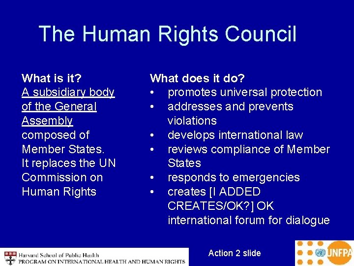 The Human Rights Council What is it? A subsidiary body of the General Assembly