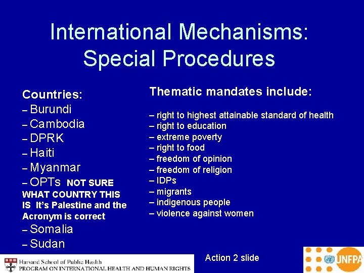 International Mechanisms: Special Procedures Countries: – Burundi – Cambodia – DPRK – Haiti –