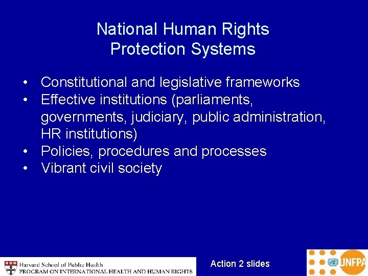 National Human Rights Protection Systems • Constitutional and legislative frameworks • Effective institutions (parliaments,