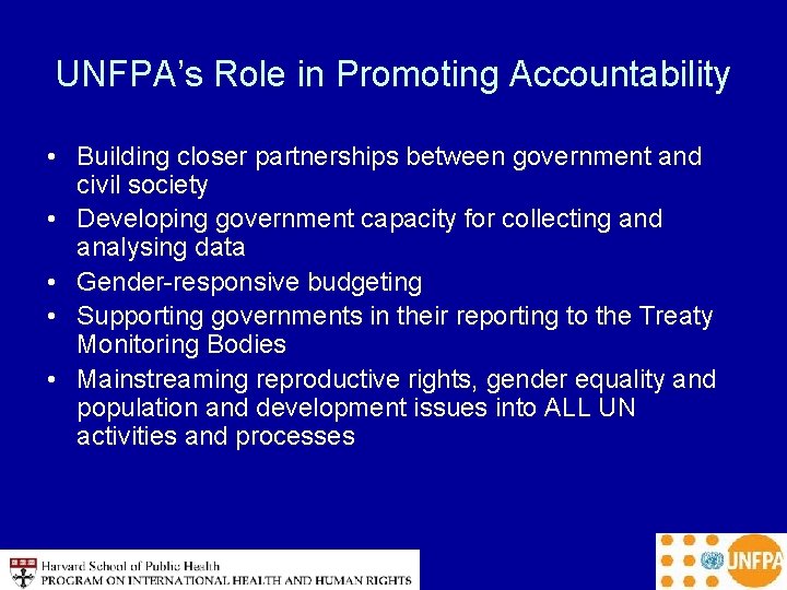 UNFPA’s Role in Promoting Accountability • Building closer partnerships between government and civil society