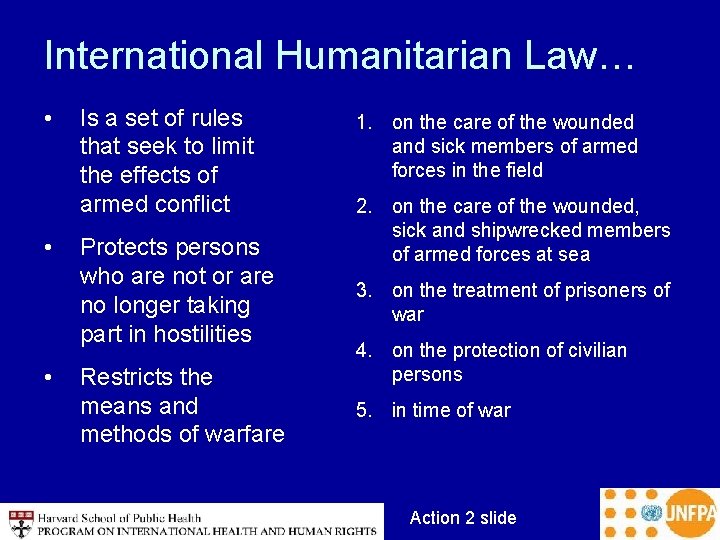 International Humanitarian Law… • • • Is a set of rules that seek to