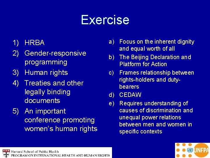 Exercise 1) HRBA 2) Gender-responsive programming 3) Human rights 4) Treaties and other legally