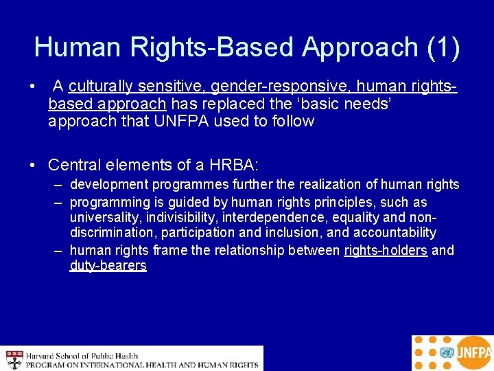 Human Rights-Based Approach (1) • A culturally sensitive, gender-responsive, human rightsbased approach has replaced