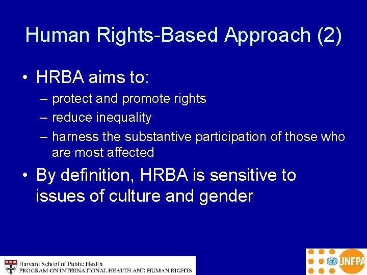 Human Rights-Based Approach (2) • HRBA aims to: – protect and promote rights –