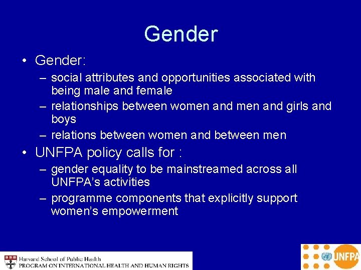 Gender • Gender: – social attributes and opportunities associated with being male and female