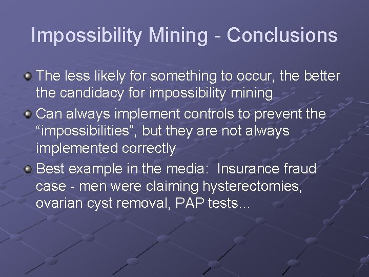 Impossibility Mining - Conclusions The less likely for something to occur, the better the