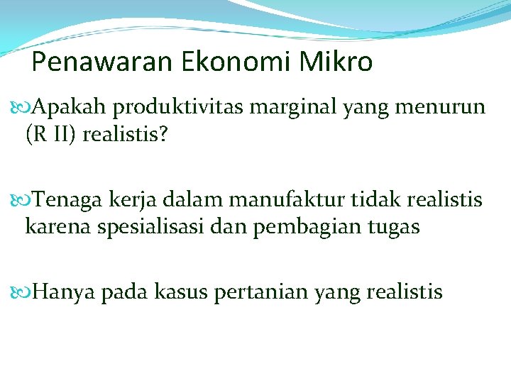 Penawaran Ekonomi Mikro Apakah produktivitas marginal yang menurun (R II) realistis? Tenaga kerja dalam