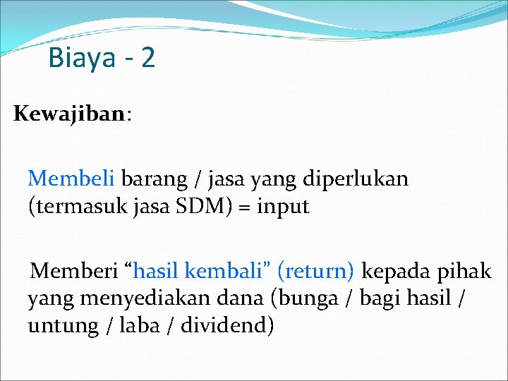 Biaya - 2 Kewajiban: Membeli barang / jasa yang diperlukan (termasuk jasa SDM) =