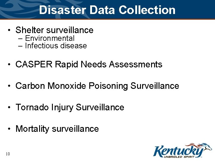 Disaster Data Collection • Shelter surveillance – Environmental – Infectious disease • CASPER Rapid