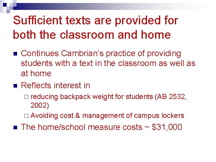 Sufficient texts are provided for both the classroom and home n n Continues Cambrian’s