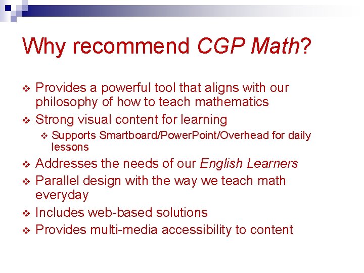 Why recommend CGP Math? v v Provides a powerful tool that aligns with our