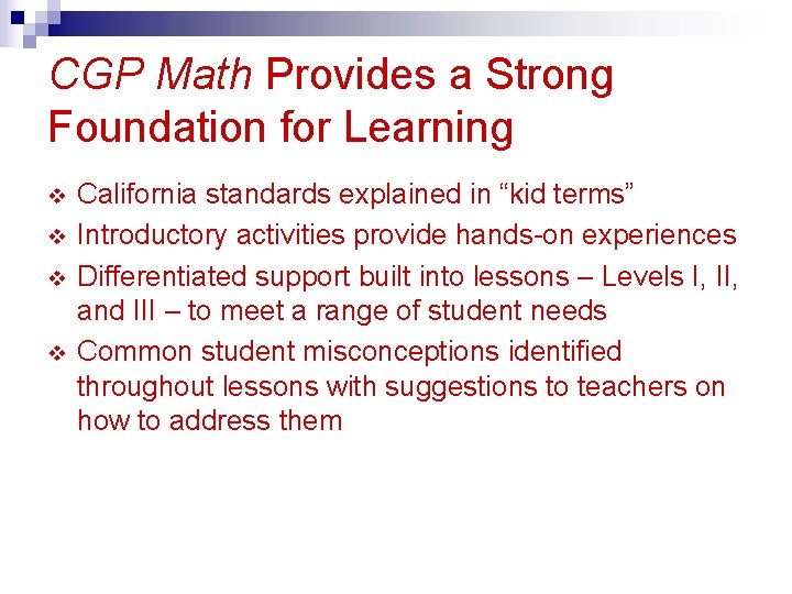 CGP Math Provides a Strong Foundation for Learning v v California standards explained in