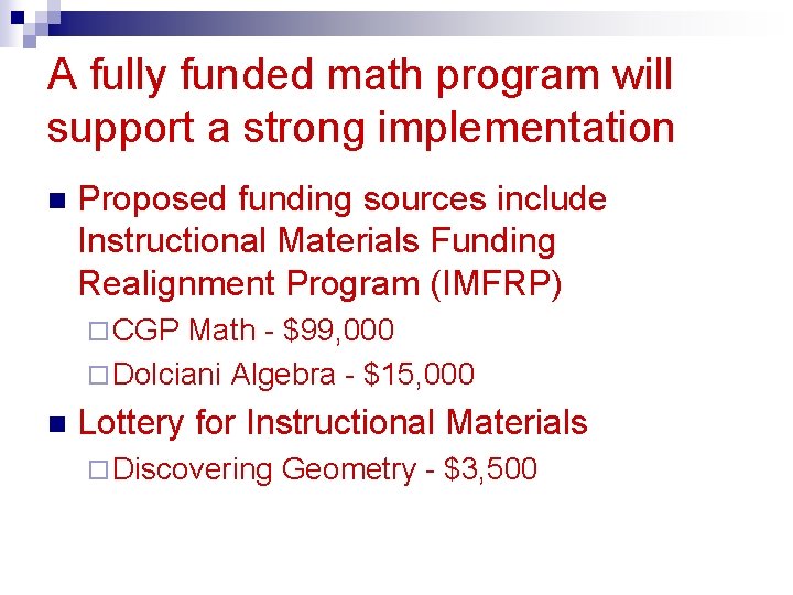 A fully funded math program will support a strong implementation n Proposed funding sources