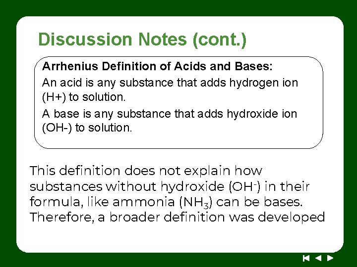 Discussion Notes (cont. ) Arrhenius Definition of Acids and Bases: An acid is any