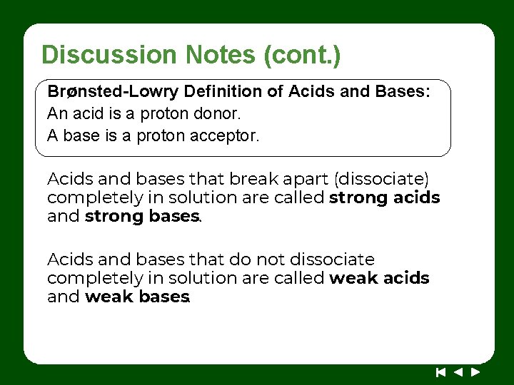 Discussion Notes (cont. ) Brønsted-Lowry Definition of Acids and Bases: An acid is a