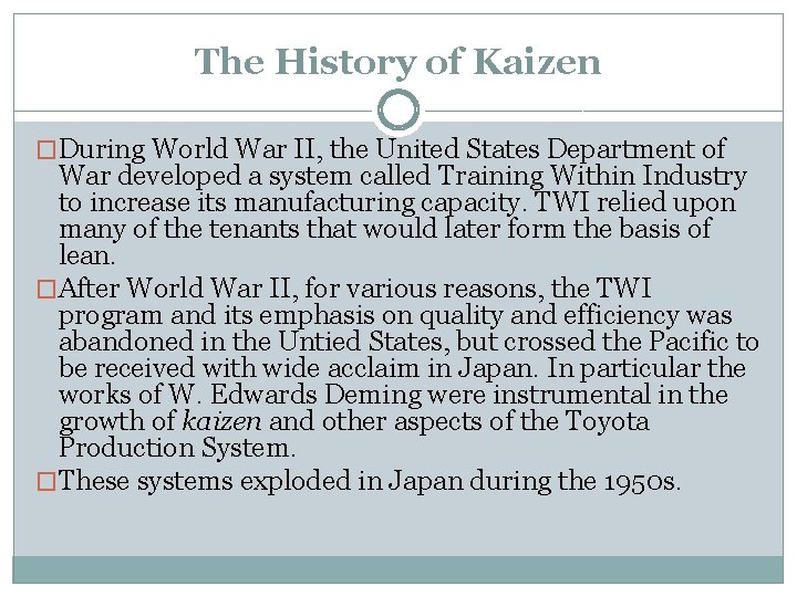 The History of Kaizen �During World War II, the United States Department of War