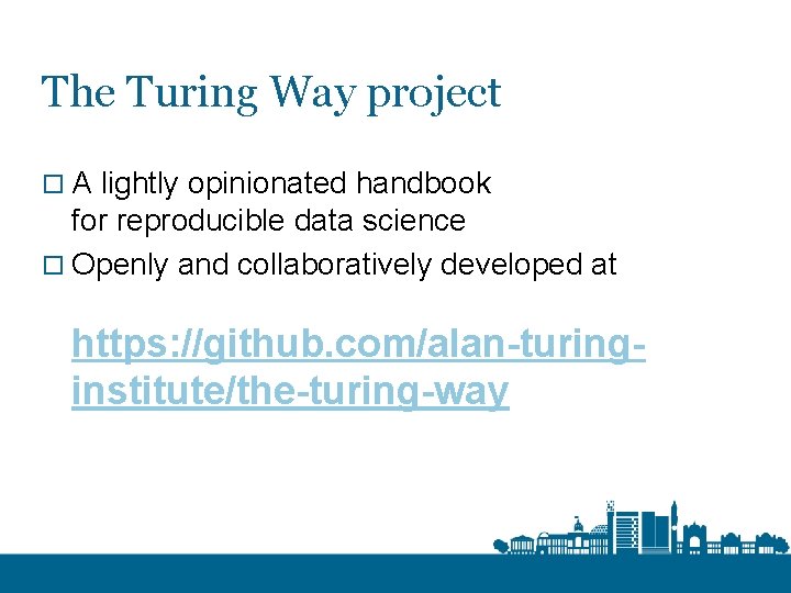 The Turing Way project o. A lightly opinionated handbook for reproducible data science o