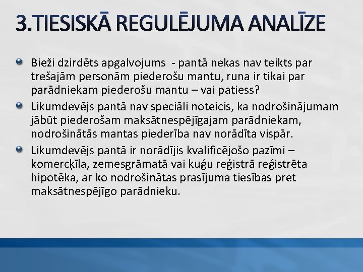 3. TIESISKĀ REGULĒJUMA ANALĪZE Bieži dzirdēts apgalvojums - pantā nekas nav teikts par trešajām