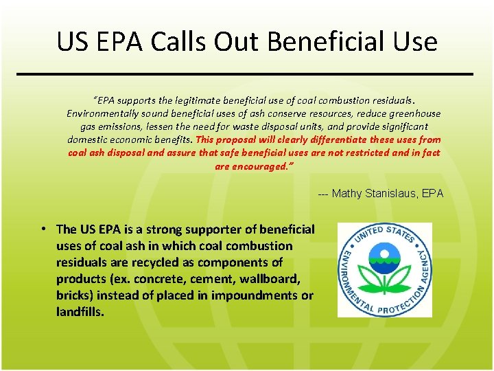 US EPA Calls Out Beneficial Use “EPA supports the legitimate beneficial use of coal