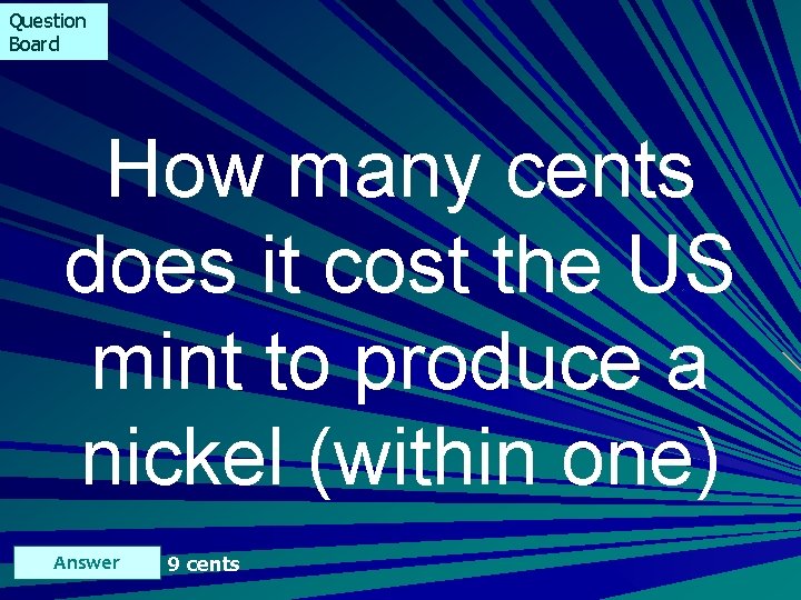 Question Board How many cents does it cost the US mint to produce a