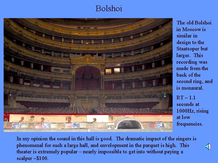 Bolshoi The old Bolshoi in Moscow is similar in design to the Staatsoper but