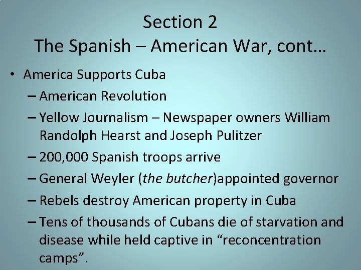 Section 2 The Spanish – American War, cont… • America Supports Cuba – American