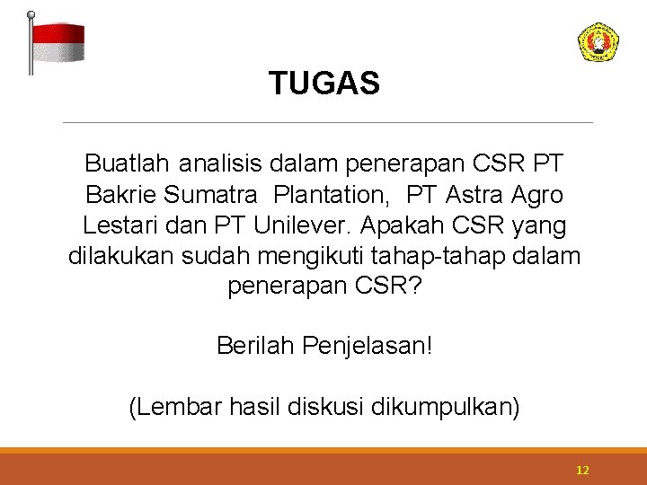 TUGAS Buatlah analisis dalam penerapan CSR PT Bakrie Sumatra Plantation, PT Astra Agro Lestari