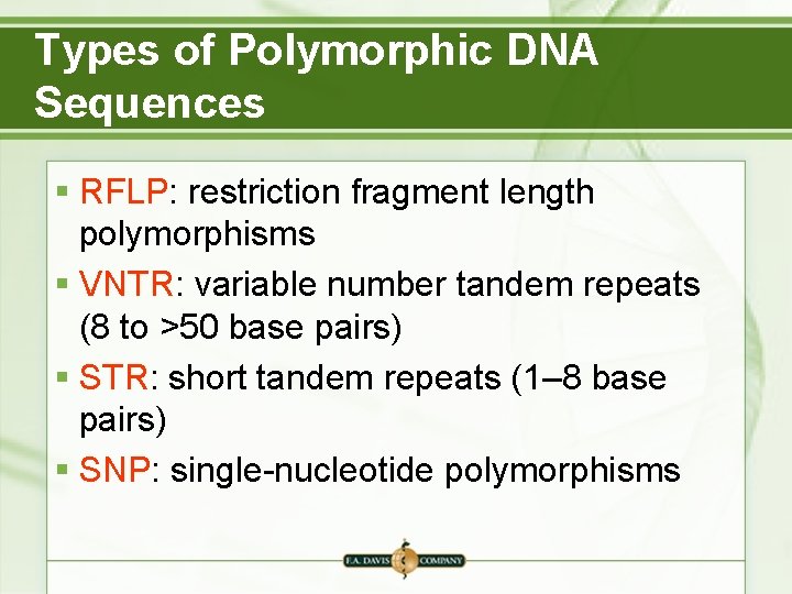 Types of Polymorphic DNA Sequences § RFLP: restriction fragment length polymorphisms § VNTR: variable Types of Polymorphic DNA Sequences § RFLP: restriction fragment length polymorphisms § VNTR: variable