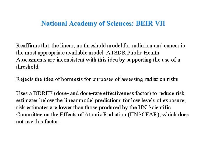 National Academy of Sciences: BEIR VII Reaffirms that the linear, no threshold model for