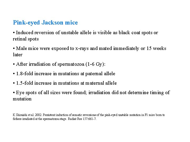 Pink-eyed Jackson mice • Induced reversion of unstable allele is visible as black coat