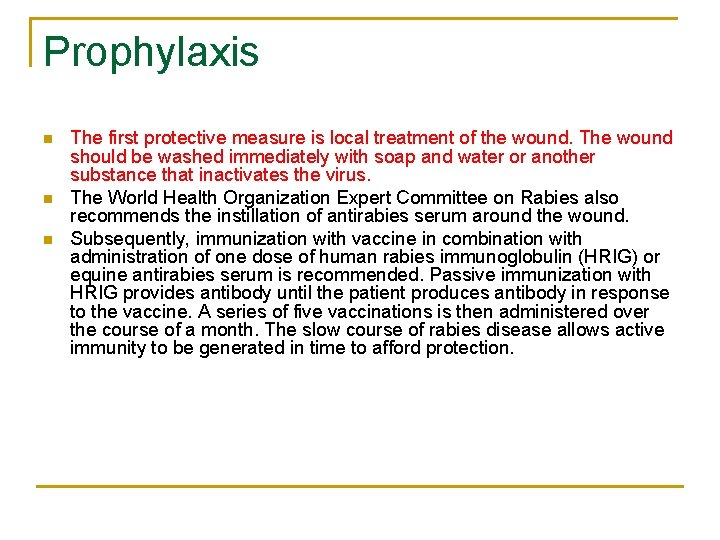 Prophylaxis n n n The first protective measure is local treatment of the wound.