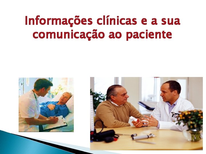 Informações clínicas e a sua comunicação ao paciente 