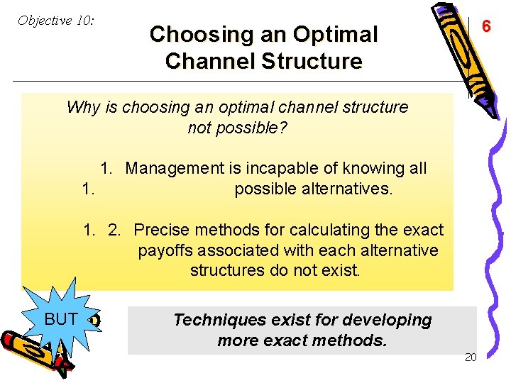 Objective 10: 6 Choosing an Optimal Channel Structure Why is choosing an optimal channel