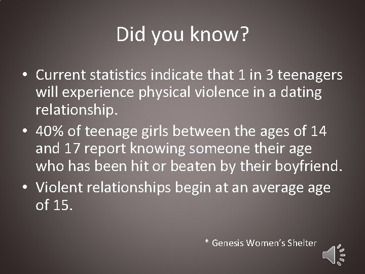 Did you know? • Current statistics indicate that 1 in 3 teenagers will experience