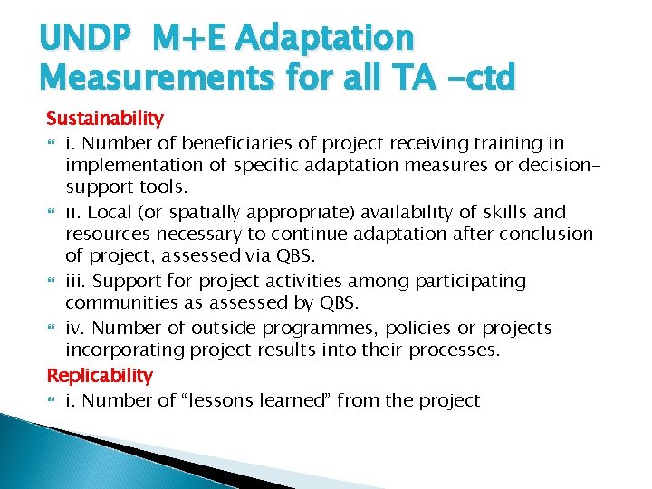 UNDP M+E Adaptation Measurements for all TA -ctd Sustainability i. Number of beneficiaries of