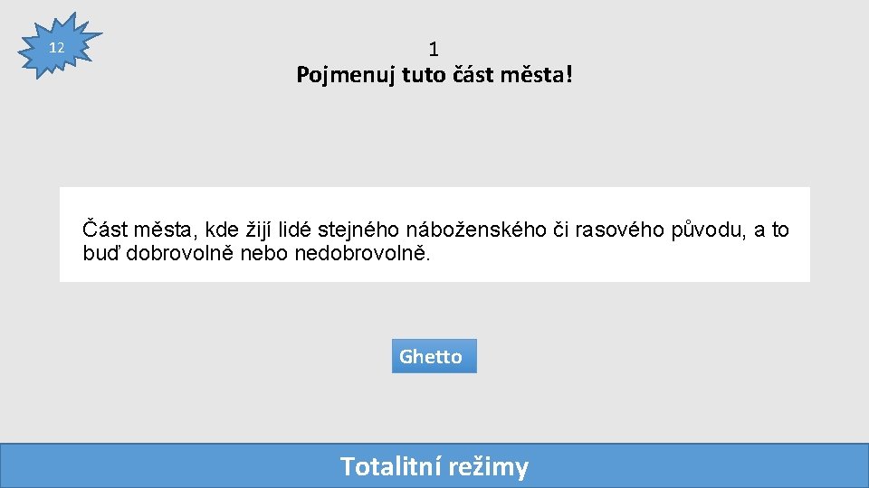 12 1 Pojmenuj tuto část města! Část města, kde žijí lidé stejného náboženského či