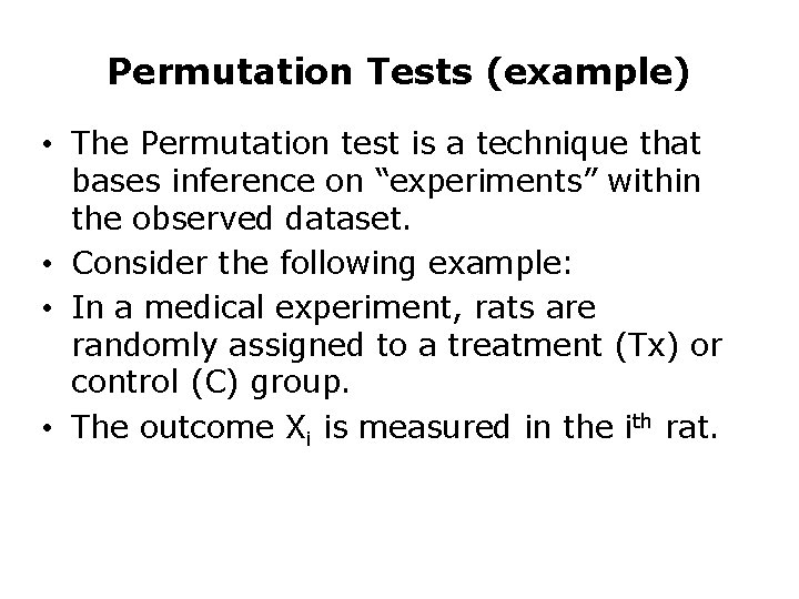Permutation Tests (example) • The Permutation test is a technique that bases inference on Permutation Tests (example) • The Permutation test is a technique that bases inference on