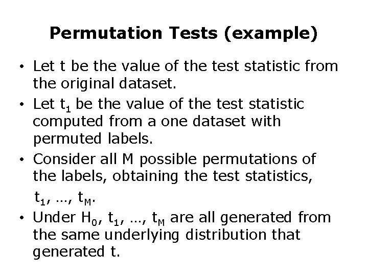 Permutation Tests (example) • Let t be the value of the test statistic from Permutation Tests (example) • Let t be the value of the test statistic from