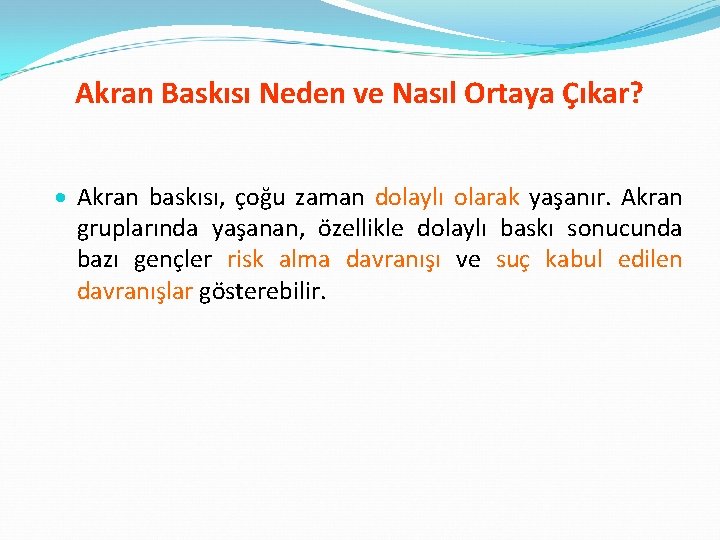 Akran Baskısı Neden ve Nasıl Ortaya Çıkar? Akran baskısı, çoğu zaman dolaylı olarak yaşanır.