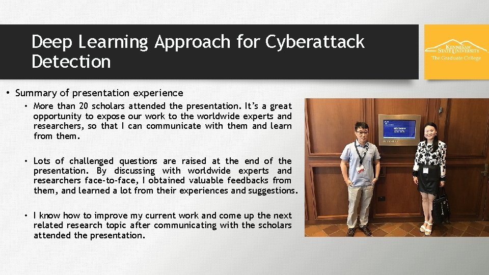 Deep Learning Approach for Cyberattack Detection • Summary of presentation experience • More than