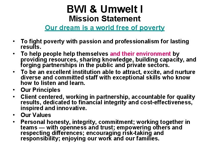 BWI & Umwelt I Mission Statement Our dream is a world free of poverty