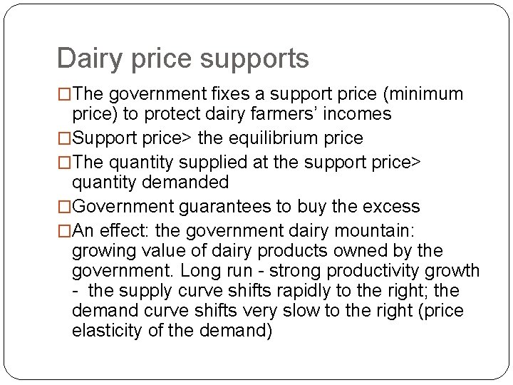 Dairy price supports �The government fixes a support price (minimum price) to protect dairy