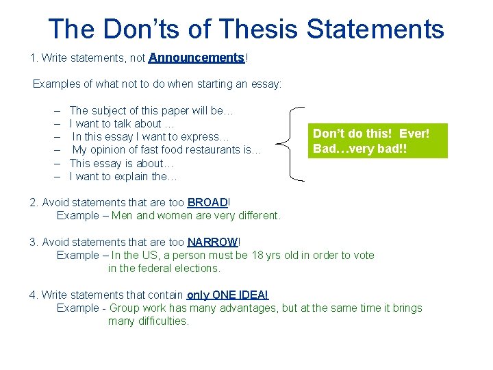 The Don’ts of Thesis Statements 1. Write statements, not Announcements! Examples of what not